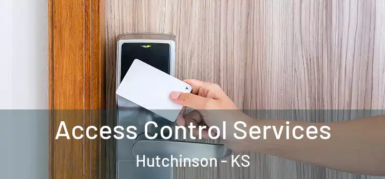 Access Control Services Hutchinson - KS