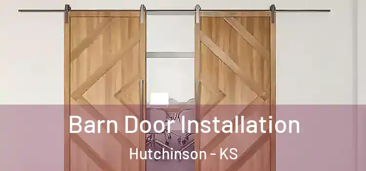 Barn Door Installation Hutchinson - KS