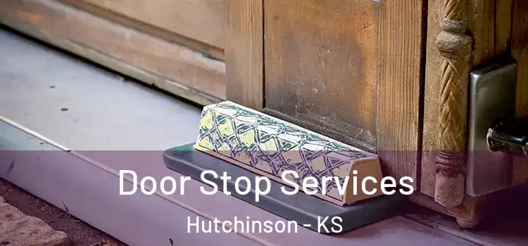 Door Stop Services Hutchinson - KS