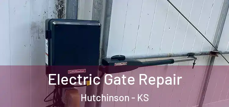 Electric Gate Repair Hutchinson - KS