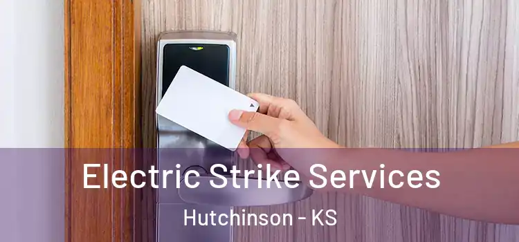 Electric Strike Services Hutchinson - KS