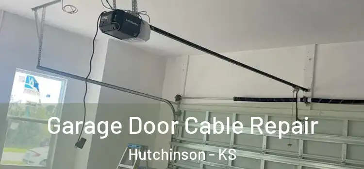  Garage Door Cable Repair Hutchinson - KS