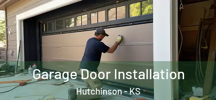  Garage Door Installation Hutchinson - KS