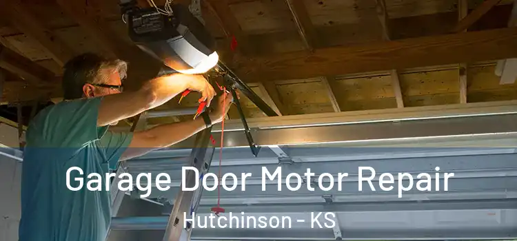  Garage Door Motor Repair Hutchinson - KS