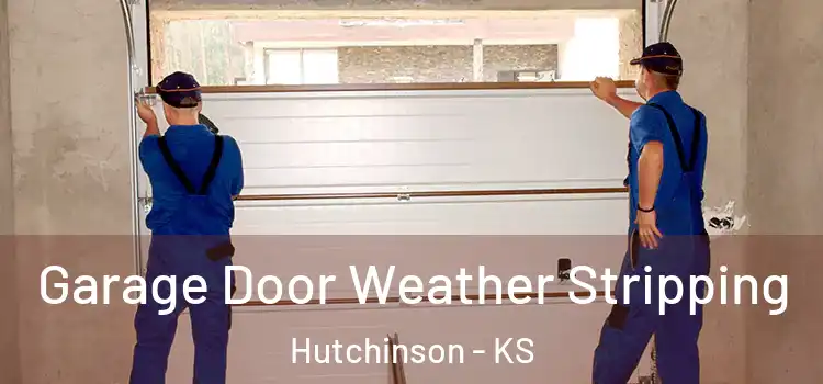  Garage Door Weather Stripping Hutchinson - KS