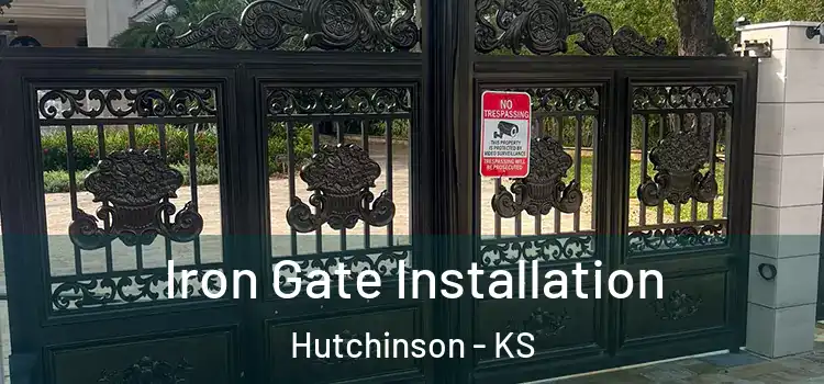 Iron Gate Installation Hutchinson - KS