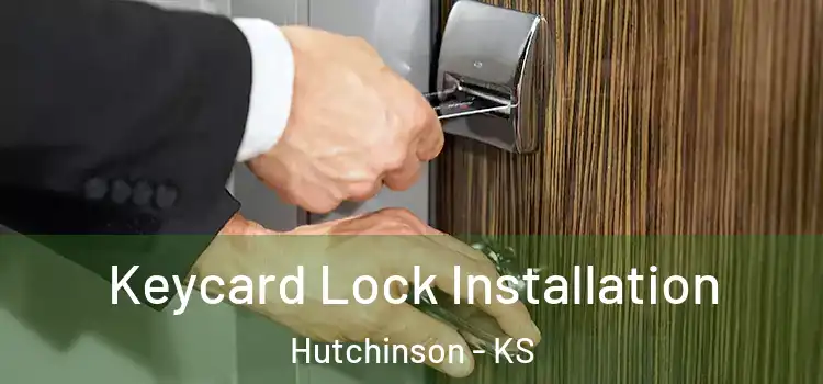 Keycard Lock Installation Hutchinson - KS