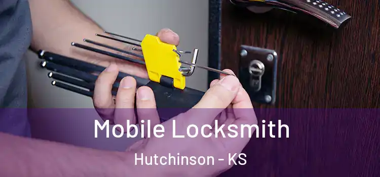 Mobile Locksmith Hutchinson - KS
