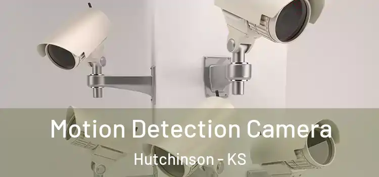  Motion Detection Camera Hutchinson - KS