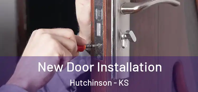 New Door Installation Hutchinson - KS
