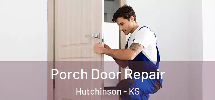  Porch Door Repair Hutchinson - KS