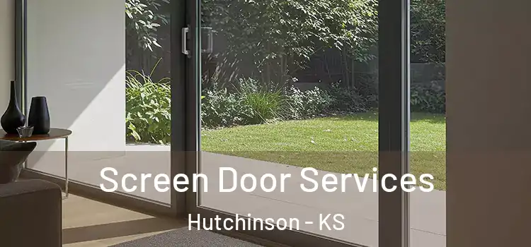 Screen Door Services Hutchinson - KS