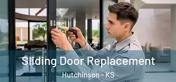 Sliding Door Replacement Hutchinson - KS